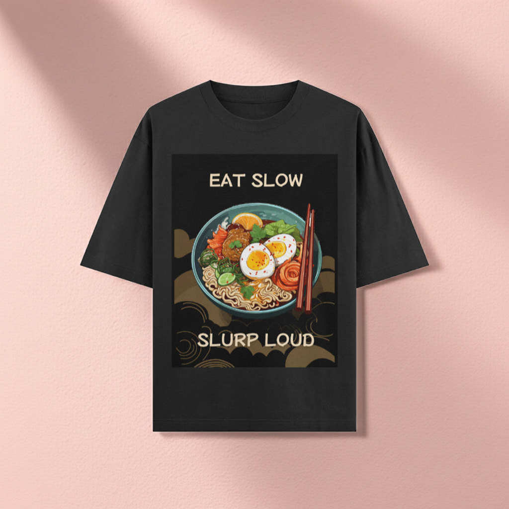 Eat Slow Slurp Loud Unisex Oversized Classic T-Shirt