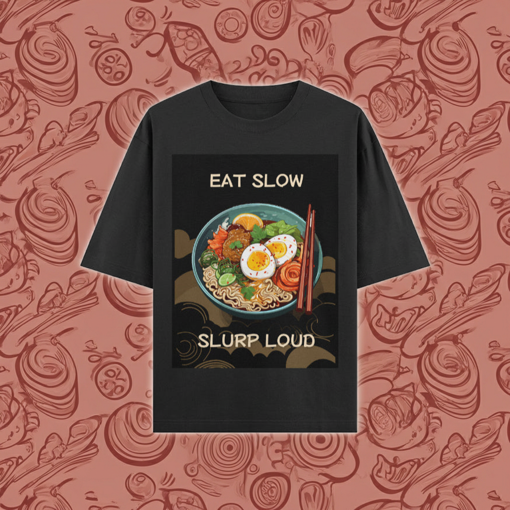 Eat Slow Slurp Loud Unisex Oversized Classic T-Shirt